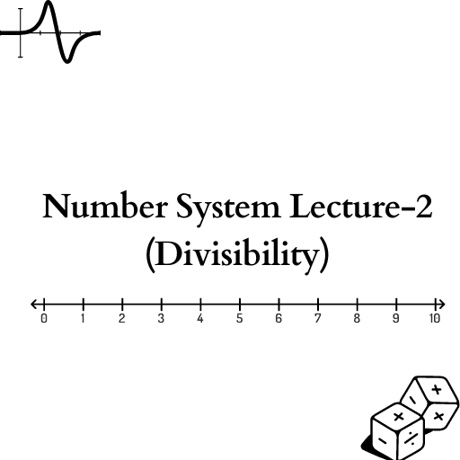 Number System Lecture-2 (Divisibility)